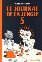 Couverture du livre « Le journal de la jungle t.5 » de Mathieu Sapin aux éditions L'association