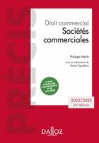 Couverture du livre « Droit commercial : sociétés commerciales (édition 2022/2023) » de Philippe Merle et Anne Fauchon aux éditions Dalloz