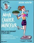 Couverture du livre « MON CAHIER ; minceur ; saison printemps-été » de Isabelle Maroger et Helene Defretin aux éditions Solar