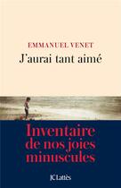 Couverture du livre « J'aurai tant aimé » de Emmanuel Venet aux éditions Lattes