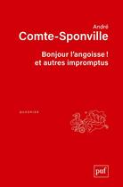 Couverture du livre « Bonjour l'angoisse ! et autres impromptus » de Andre Comte-Sponville aux éditions Puf