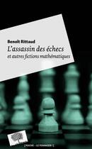 Couverture du livre « L'assassin des échecs ; et autres fictions mathématiques » de Benoit Rittaud aux éditions Le Pommier