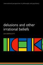 Couverture du livre « Delusions and Other Irrational Beliefs » de Bortolotti Lisa aux éditions Oup Oxford
