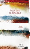 Couverture du livre « Fragments d'instants » de Joelle Zirnhelt aux éditions Editions Thot