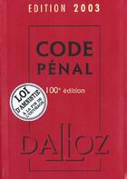 Couverture du livre « Code penal 2003 ; 100e edition » de  aux éditions Dalloz
