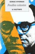 Couverture du livre « Feuilles Volantes » de Georges Hyvernaud aux éditions Le Dilettante