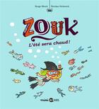 Couverture du livre « Zouk t.17 : l'été sera chaud ! » de Serge Bloch et Nicolas Hubesch aux éditions Bd Kids