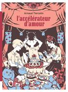 Couverture du livre « L'accelerateur d'amour » de Arnaud Tiercelin aux éditions Rouergue