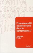 Couverture du livre « L'homosexualité est-elle soluble dans le conformisme ? » de Jacques Fortin aux éditions Textuel