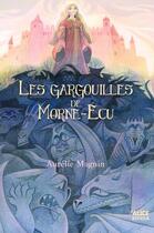 Couverture du livre « Les gargouilles de Morne-Écu » de Aurelie Magnin aux éditions Alice