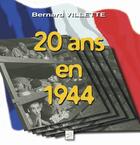 Couverture du livre « 20 ans en 1944 » de Bernard Villette aux éditions Abm Courtomer