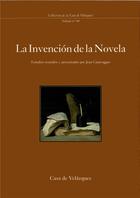 Couverture du livre « La invencion de la novela » de Jean Canavaggio aux éditions Casa De Velazquez