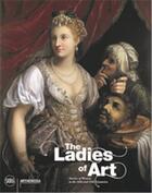 Couverture du livre « The ladies of art stories of women in the 16th and 17th centuries » de Alain Tapie et Gioia Mori et Annamaria Bava aux éditions Skira