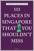 Couverture du livre « 111 places in Singapore that you shouldn't miss » de Christoph Hein et Sabine Hein aux éditions Antique Collector's Club