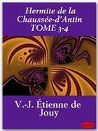 Couverture du livre « Hermite de la Chaussée-d'Antin t.3 et t.4 » de V.-J. Etienne De Jouy aux éditions Ebookslib