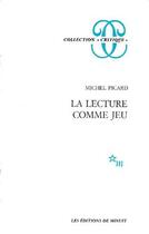 Couverture du livre « La lecture comme jeu essai sur la litterature » de Michel Picard aux éditions Minuit