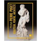 Couverture du livre « Pierre Puget, sculpteur, peintre, architecte » de Marie-Paule Viale aux éditions Art Lys