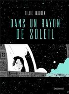 Couverture du livre « Dans un rayon de soleil » de Tillie Walden aux éditions Gallimard Bd