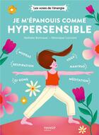 Couverture du livre « Je m'épanouis comme hypersensible » de Nathalie Bonnaud et Veronique Luccioni aux éditions Mango
