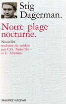 Couverture du livre « Notre plage nocturne » de Stig Dagerman aux éditions Maurice Nadeau