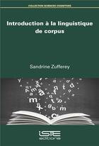 Couverture du livre « Introduction à la linguistique de corpus » de Sandrine Zufferey aux éditions Iste