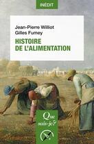 Couverture du livre « Histoire de l'alimentation » de Gilles Fumey et Jean-Pierre Williot aux éditions Que Sais-je ?