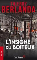 Couverture du livre « L'insigne du boiteux » de Thierry Berlanda aux éditions De Boree