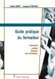 Couverture du livre « Guide pratique du formateur ; concevoir, animer, évaluer une formation » de Noye/Piveteau aux éditions Julhiet