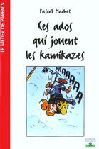 Couverture du livre « Ces ados qui jouent les kamikazes » de Pascal Hachet aux éditions Fleurus