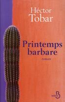 Couverture du livre « Printemps barbare » de Hector Tobar aux éditions Belfond