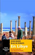 Couverture du livre « En Libye ; sur les traces de Jean-Raimond Pacho » de Jean-Marie Blas De Roblès aux éditions Plon