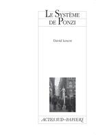 Couverture du livre « Le système de Ponzi » de David Lescot aux éditions Actes Sud-papiers