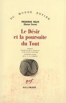Couverture du livre « Le Desir Et La Poursuite Du Tout » de Frederick Rolfe aux éditions Gallimard