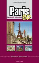 Couverture du livre « Paris BD ; la capitale redessinée » de Thibaut Vandorselaer aux éditions Signe
