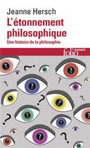 Couverture du livre « L'étonnement philosophique ; une histoire de la philosophie » de Jeanne Hersch aux éditions Folio