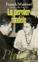 Couverture du livre « Le dernier modèle » de Franck Maubert aux éditions Pluriel