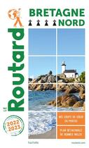 Couverture du livre « Guide du Routard : Bretagne nord (édition 2022/2023) » de Collectif Hachette aux éditions Hachette Tourisme