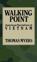 Couverture du livre « Walking Point: American Narratives of Vietnam » de Myers Thomas aux éditions Oxford University Press Usa
