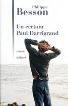 Couverture du livre « Un certain Paul Darrigrand » de Philippe Besson aux éditions Julliard