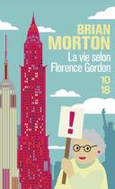 Couverture du livre « La vie selon Florence Gordon » de Brian Morton aux éditions 10/18