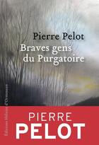 Couverture du livre « Braves gens du purgatoire » de Pierre Pelot aux éditions Heloise D'ormesson