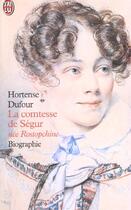Couverture du livre « Comtesse de segur, nee rostopchine » de Hortense Dufour aux éditions J'ai Lu