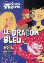 Couverture du livre « Kinra girls t.11 ; le dragon bleu » de Moka et Anne Cresci aux éditions Play Bac