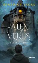 Couverture du livre « Alex Verus t.3 : persécution » de Benedict Jacka aux éditions Points