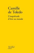 Couverture du livre « L'inquiétude d'être au monde » de Camille De Toledo aux éditions Editions Verdier
