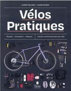 Couverture du livre « Vélo pratique : équiper, entretenir, répare, devenir autonome avec son vélo » de Laurent Belando et Louise Roussel aux éditions Tana