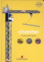Couverture du livre « Chantier : à quoi sert la grue » de Anne-Sophie Baumann et Marie Paruit aux éditions Gallimard-jeunesse