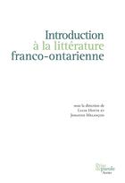 Couverture du livre « Introduction à la littérature franco-ontarienne » de Johanne Melancon et Lucie Hotte aux éditions Prise De Parole