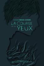 Couverture du livre « La courbe de tes yeux » de Nadine Brun-Cosme aux éditions Courtes Et Longues