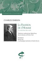 Couverture du livre « La filiation de l'homme ; et la sélection liée au sexe » de Charles Darwin aux éditions Honore Champion